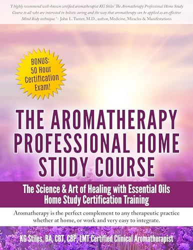Aromatherapy Home Study Course: Healing with Essential Oils