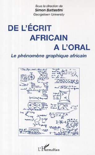 Télécharger De l'écrit africain à l'oral : Le phénomène graphique africain PDF Ebook En Ligne
