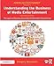 Understanding the Business of Media Entertainment (American Film Market Presents)