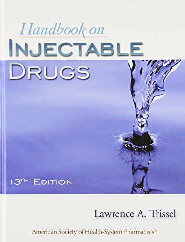 Handbook On Injectable Drugs (Handbook of Injectable Drugs (Trissel))(13th Edition)