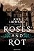 Roses and Rot