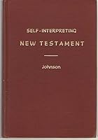 The Self-Interpreting New Testament B00F01VJAY Book Cover