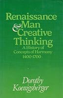 Renaissance man and creative thinking: A history of concepts of harmony, 1400-1700 039100851X Book Cover