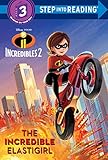 The Incredible Elastigirl (Disney/Pixar The Incredibles 2) (Step into Reading)