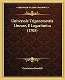 rondelli caprini  Universale Trigonometria Lineare, E Logaritmica (1705)