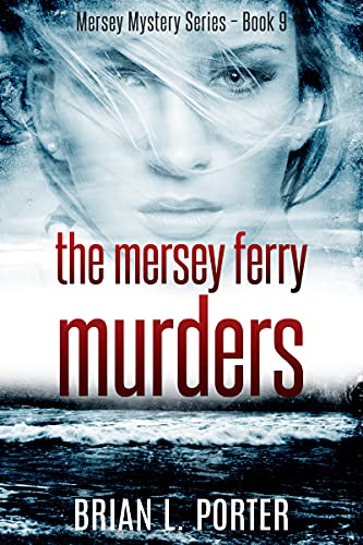 The Mersey Ferry Murders (Mersey Murder Mysteries Book 9) (English Edition)