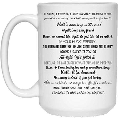 15 Oz Tombstone Movie Quotes Coffee Mug Cups Kurt Russell Val Kilmer Gifts For Tombstone Fans Tombstone Movie Funny Gifts Tombstone Movie Travel Mug Wantitall