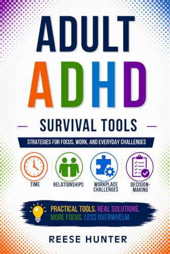 ADULT ADHD SURVIVAL TOOLS: EMPOWERING STRATEGIES TO MANAGE TIME, MAINTAIN PERSONAL AND PROFESSIONAL RELATIONSHIPS, RESOLVE WORKPLACE CHALLENGES, AND USE DAILY DECISION-MAKING FRAMEWORKS image 2