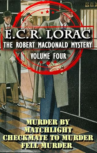The Robert Macdonald Mysteries. Volume Four. Illustrated: Murder by Matchlight, Checkmate to Murder, Fell Murder