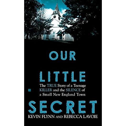 Our Little Secret: The True Story of a Teenage Killer and the Silence of a Small New England Town Cover