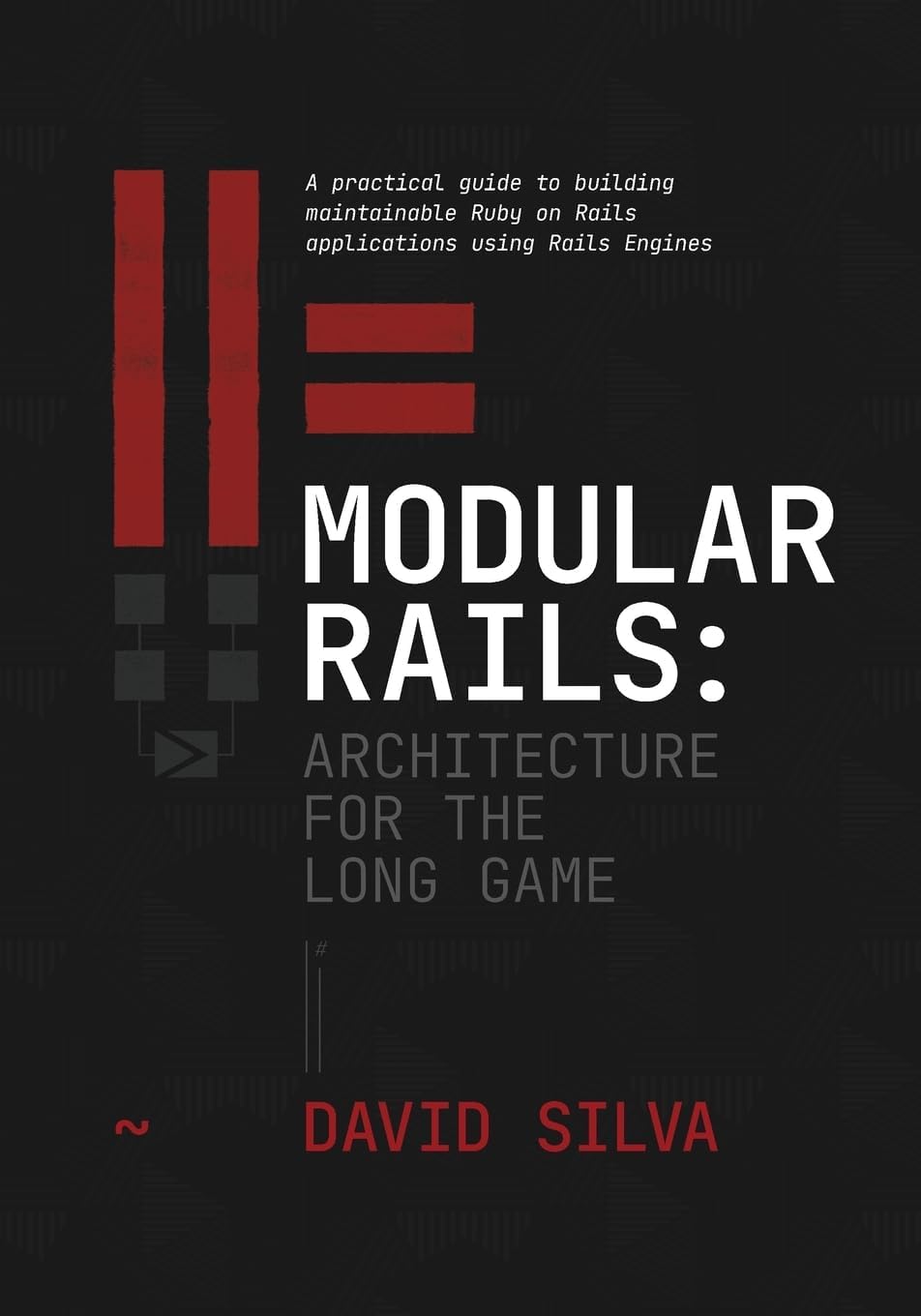 Modular Rails: A practical guide to building maintainable Ruby on Rails applications using Rails Engines