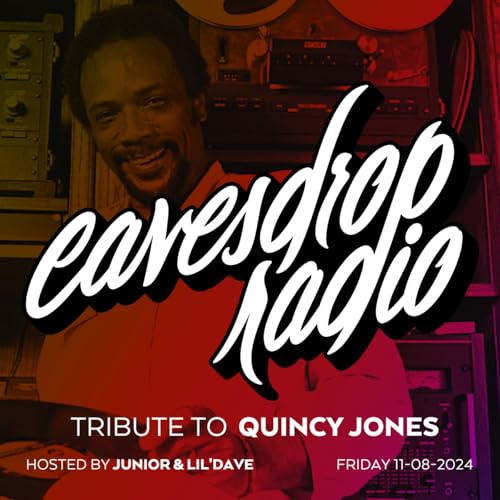 Episode 674: Eavesdrop Podcast #677 - Quincy Jones tribute