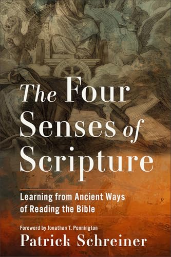 The Four Senses of Scripture: Learning from Ancient Ways of