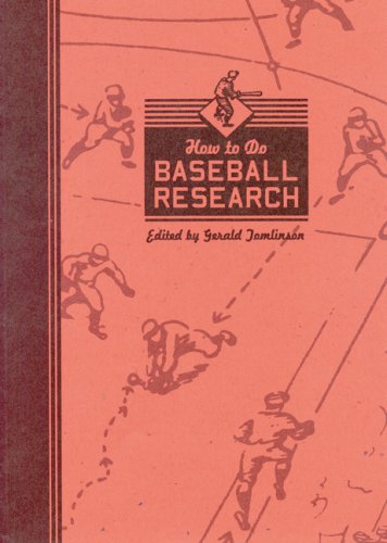 How to Do Baseball Research: Society for American Baseball Research ...