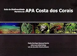 Guia da Biodiversidade Marinha da APA Costa dos Corais