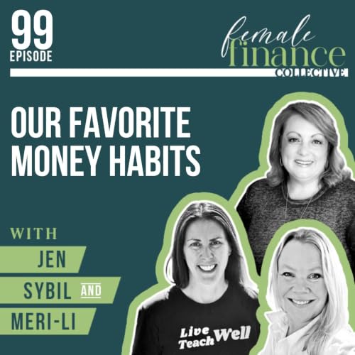Our Favorite Money Habits | Ep 99