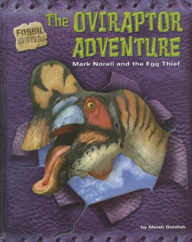 The Oviraptor Adventure: Mark Norell And the Egg Thief (Fossil Hunters) Library Binding