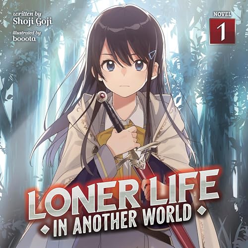 Listen to Loner Life in Another World, Vol. 1 by 五示正司 episode artwork