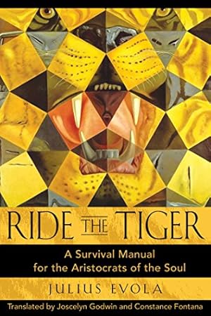 Ride the Tiger: A Survival Manual for the Aristocrats of the Soul