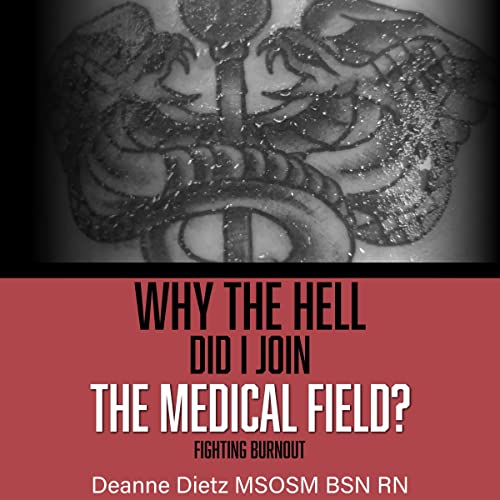 Why the Hell Did I Join the Medical Field? by Deanne Dietz MSOSM BSN RN episode artwork