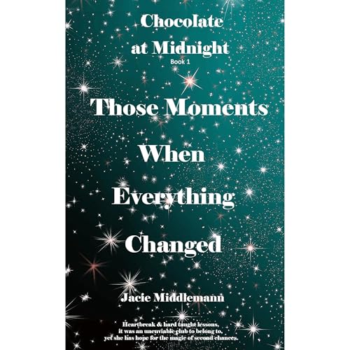 Those Moments When Everything Changed Audiolibro Por Jacie Middlemann arte de portada