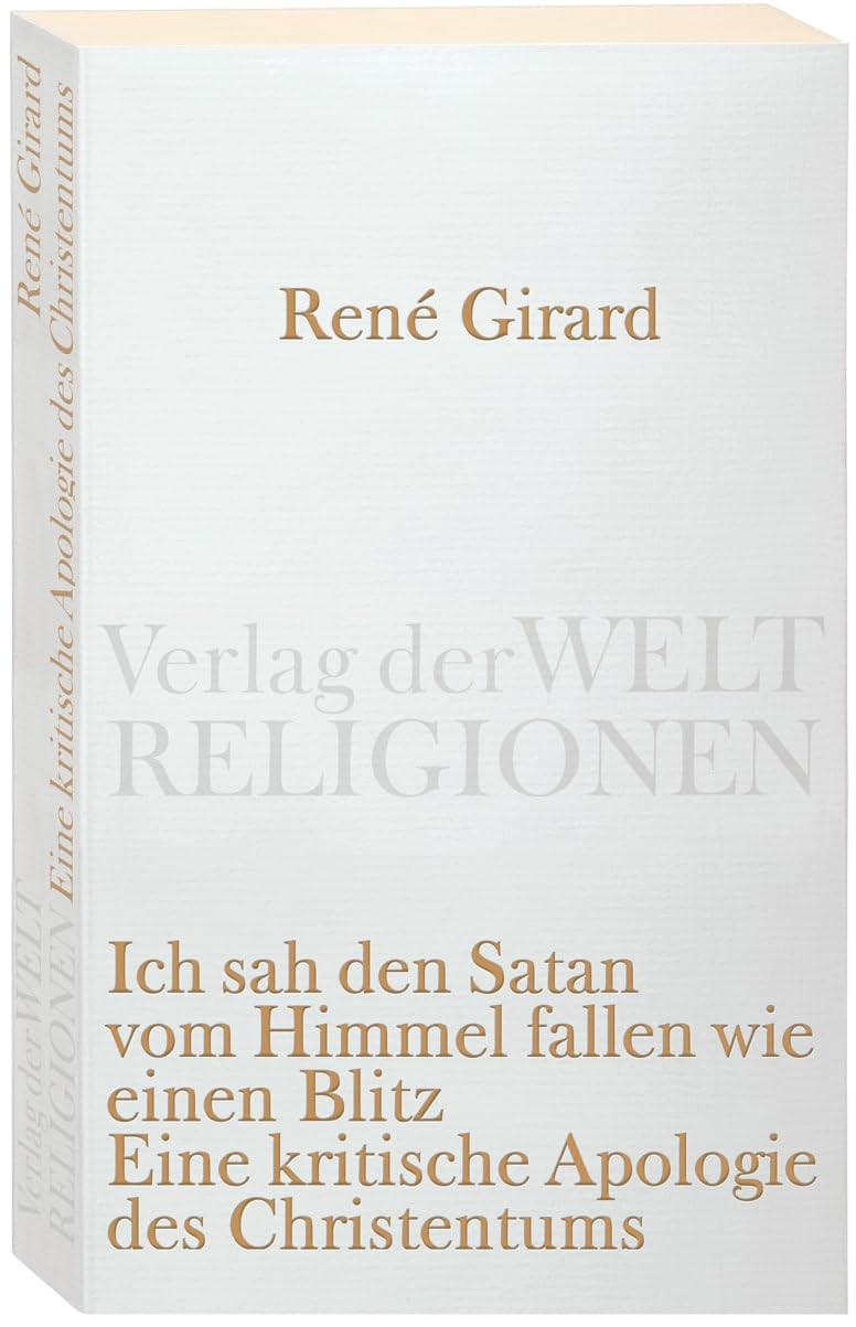 Ich sah den Satan vom Himmel fallen wie einen Blitz: Eine kritische Apologie des Christentums (Verlag der Weltreligionen Taschenbuch)