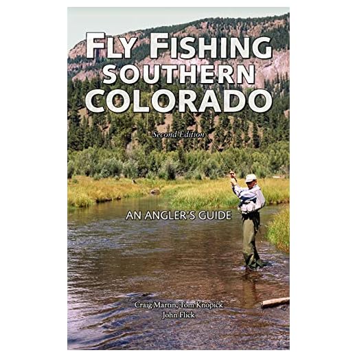 Fly Fishing Southern Colorado: An Angler's Guide (The Pruett Series)