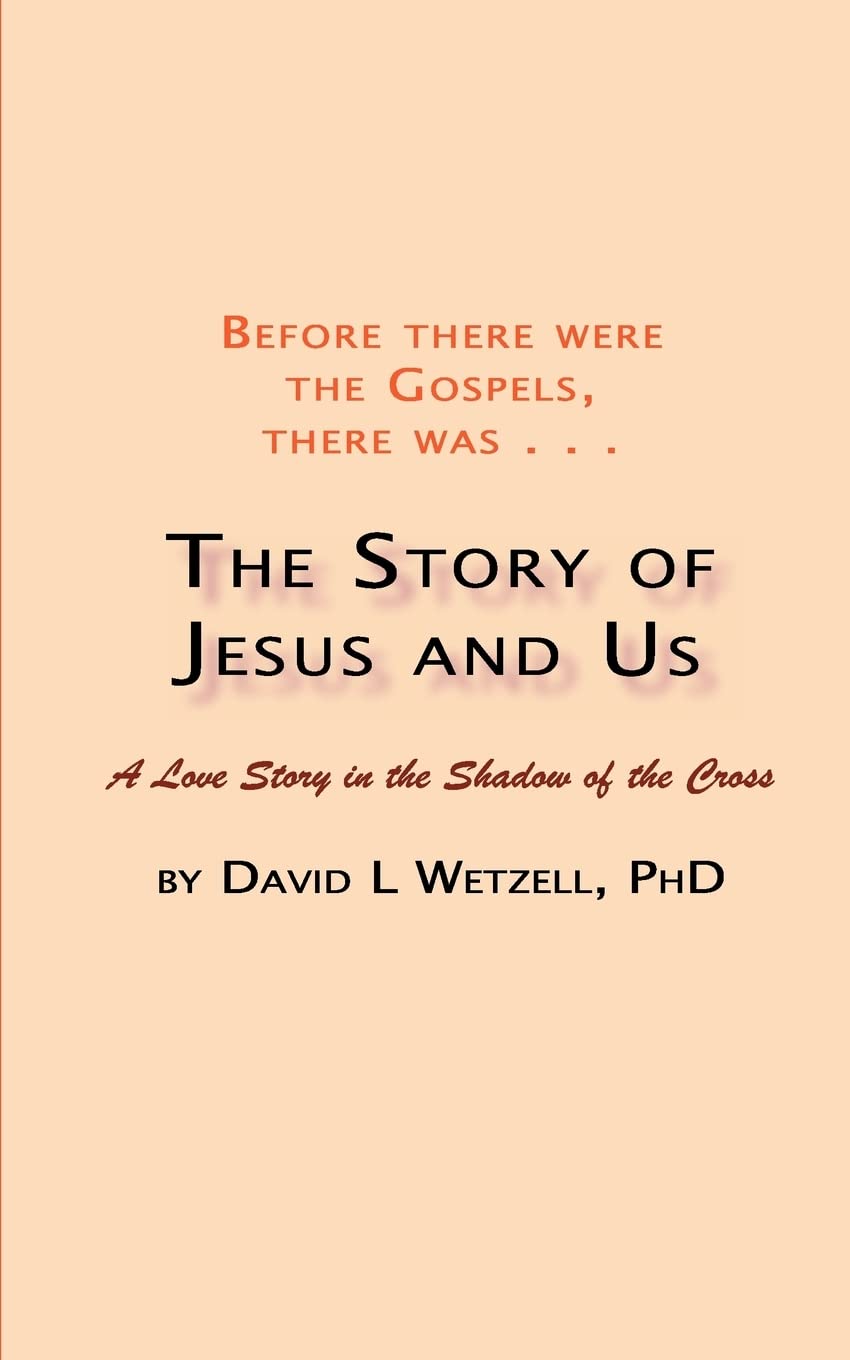 The Story of Jesus and Us: A Love Story in the Shadow of the Cross