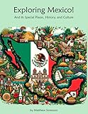 Exploring Mexico Workbook For Curious Kids: A Fun, Interactive Guide to Mexico's Special Places, Culture, and History!