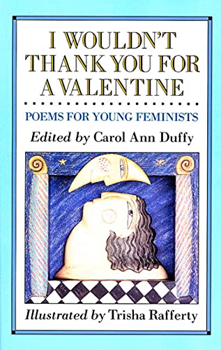 I Wouldn't Thank You for a Valentine: Poems For Young Feminists