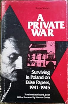 Hardcover Private War: Surviving in Poland on False Papers, 1941-1945 Book