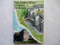 Forgotten Castles of Wales 1906663556 Book Cover