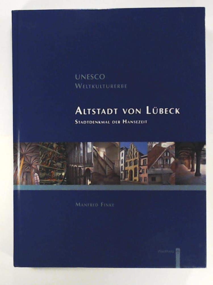 Unesco Weltkulturerbe Altstadt von Lübeck Stadtdenkmal der Hansezeit