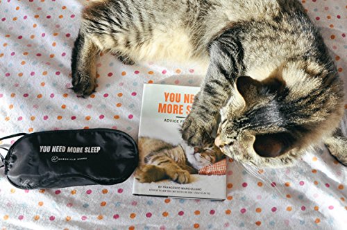 You Need More Sleep: Advice from Cats (Cat Book, Funny Cat Book, Cat Gifts for Cat Lovers)