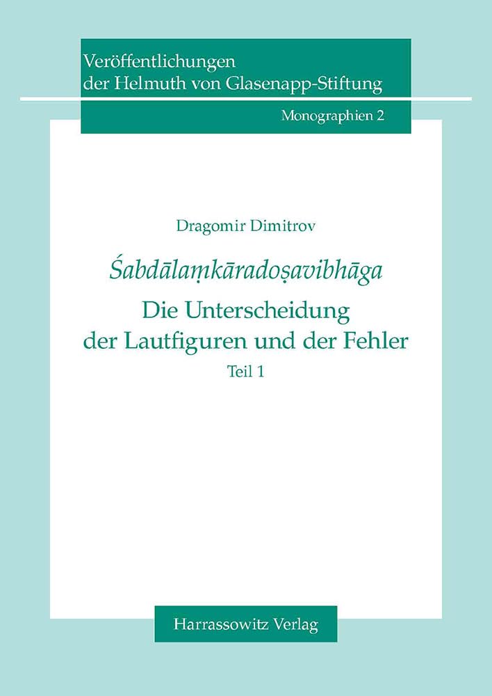 Sabdalamkaradosavibhaga - Die Unterscheidung der Lautfiguren Und der Fehler 2 Volume Set (Veröffentlichungen Der Helmuth Von Glasenapp-Stiftung: Monographien) (German Edition)