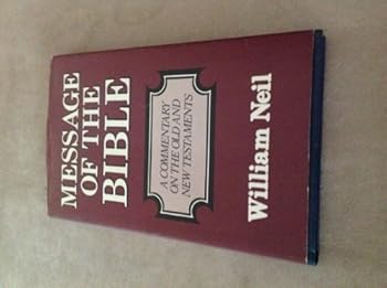 Hardcover MESSAGE OF THE BIBLE a Commentary on the Old and New Testaments Book
