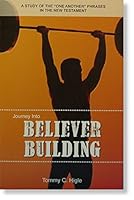 Journey Into Believer Building - A Study of the "One Another" Phrases in the New Testament (NIV Edition) 1934072451 Book Cover