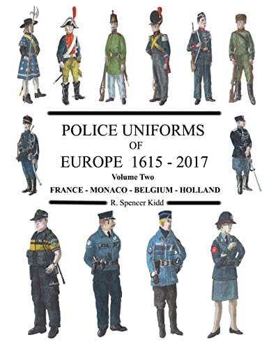 Police Uniforms of Europe 1615 - 2015 Volume Two