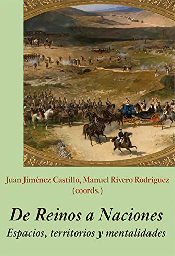 De reinos a naciones. Espacios, territorios y mentalidades