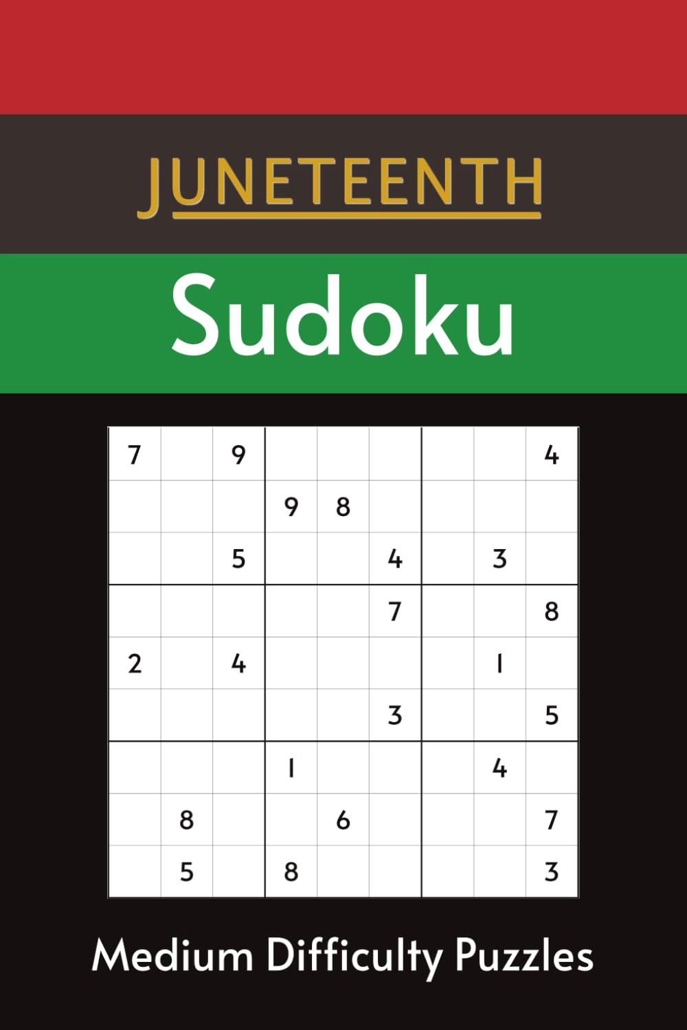 Juneteenth Sudoku Puzzle Book: Where History Lives, Freedom Rings | Medium Difficulty Sudoku Paired with 55 Juneteenth Facts | 6x9 Inches, 110 Pages | ... | Solutions Included (Black History Puzzles)