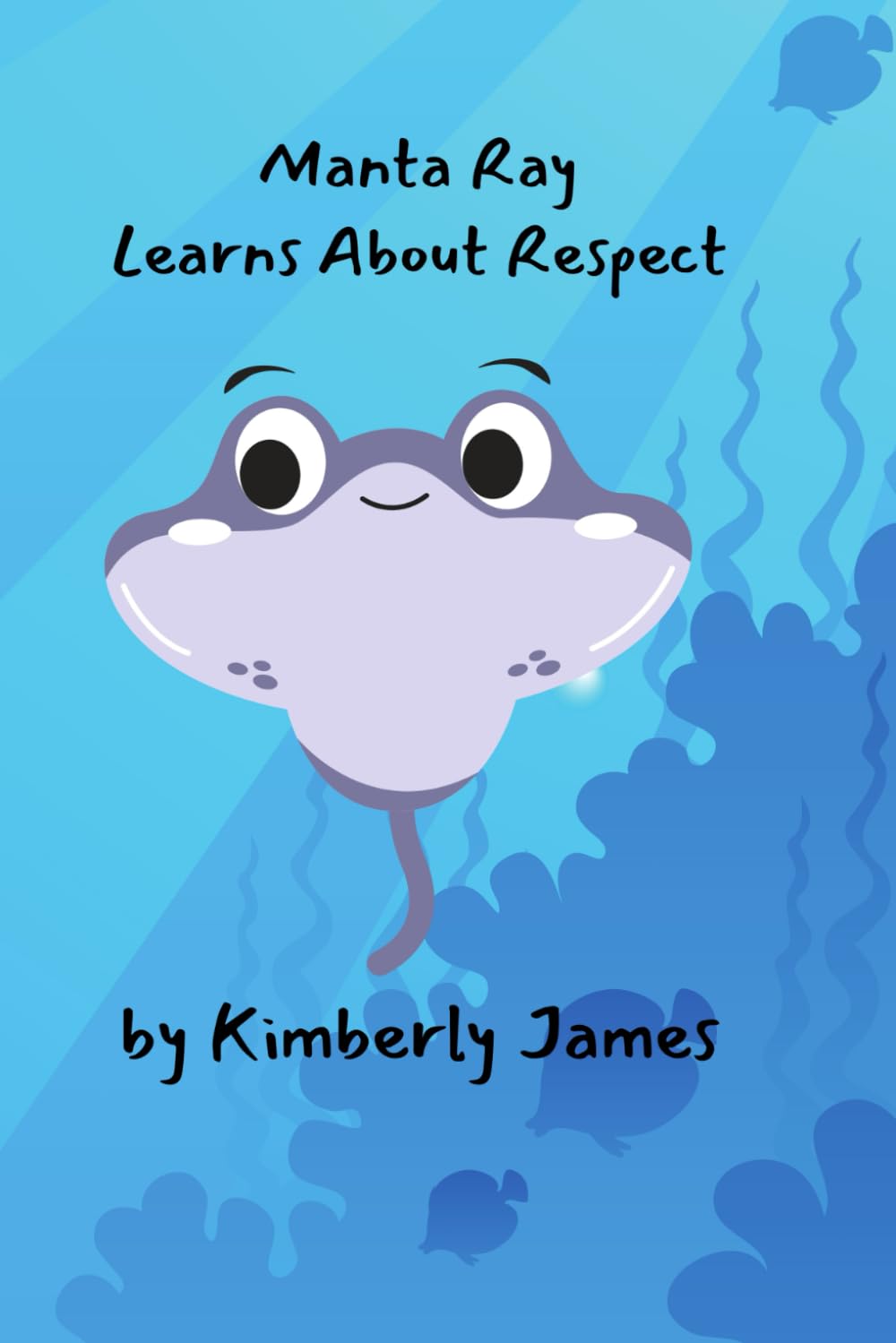 Manta Ray Learns About Respect (Social Sea Stories)