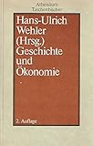 Geschichte und Ökonomie. - Hans-Ulrich [Hrsg.] Wehler 