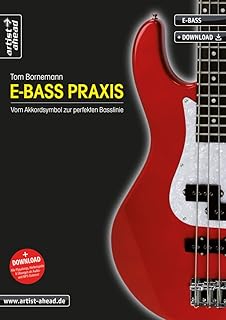 E-Bass Praxis: Vom Akkordsymbol zur perfekten Basslinie (inkl. Download). Weiterführende Bassschule für Anfänger. Lehrbuch für E-Bass. Musiknoten.