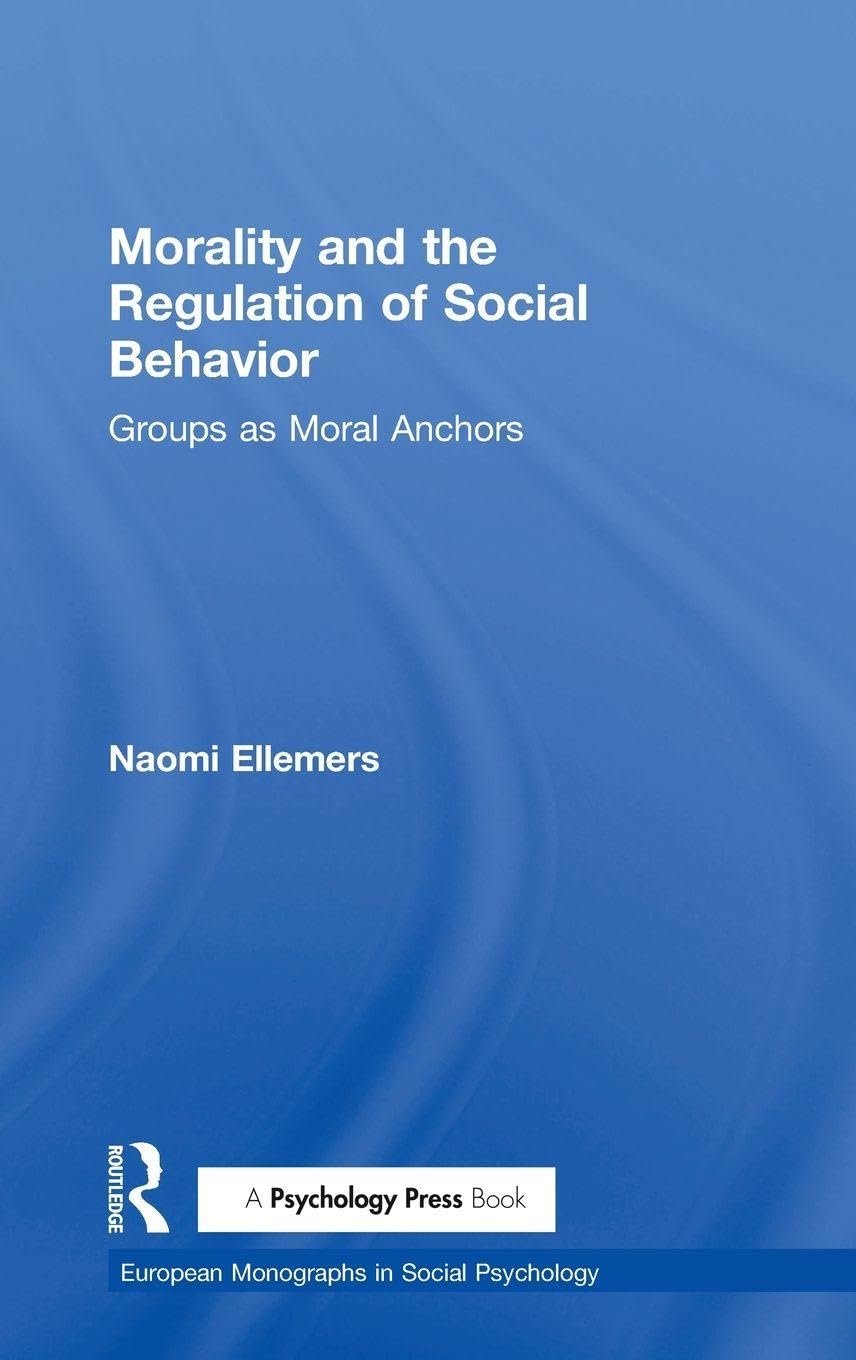 Buy Morality and the Regulation of Social Behavior: Groups As Moral Anchors (European Monographs in Social Psychology) โ BookShops.in
