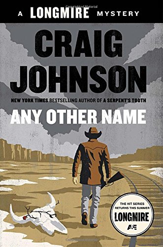 Any Other Name: A Longmire Mystery Hardcover – Unknown format, May 13, 2014