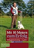 Mit 10 Metern zum Erfolg: Schleppleinentraining-so gehts