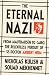 The Eternal Nazi: From Mauthausen to Cairo, the Relentless Pursuit of SS Doctor Aribert Heim