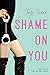 Shame On You (Fool Me Once Book 1)
