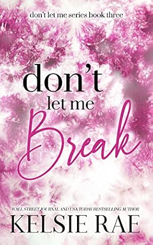 Don't Let Me Break