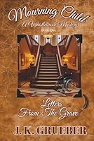 Mourning Child: Letters From The Grave 1965796168 Book Cover